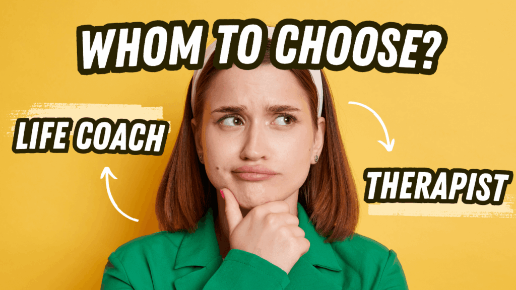 Life coach or therapist