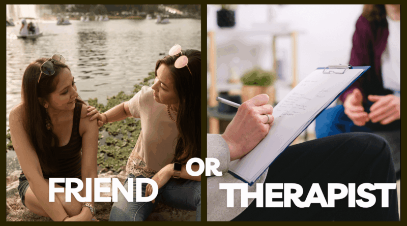 How to Know If You Should Talk to a Friend or a Therapist